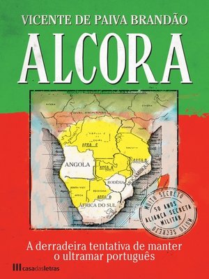 cover image of Alcora  a derradeira tentativa de manter o ultramar português